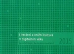 Literární a knižní kultura v digitálním věku - Martina Navrátilová, Lenka Pořízková