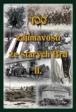 100 zajímavostí ze starých Brd II. - Jan Hajšman, Tomáš Makaj, Václav Pernegr, Rudolf Šimek