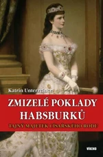 Zmizelé poklady Habsburků - Katrin Unterreinerová
