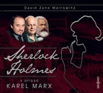 Sherlock Holmes a případ Karel Marx - David Zane Mairowitz - audiokniha