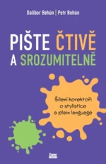 Pište čtivě a srozumitelně - Dalibor Behún, Petr Behún - e-kniha