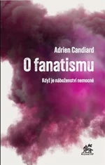 O fanatismu - Adrien Candiard, Tereza Hodinová
