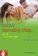 Takový bezvadný chlap jen žít se s ním nedá - Tomáš Novák - e-kniha