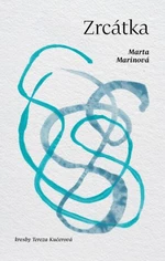 Zrcátka - Marta Marinová