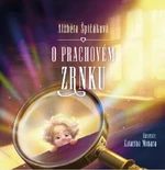 O prachovém zrnku - Alžběta Špičáková