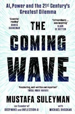 The Coming Wave: the ground-breaking book from the ultimate AI insider - Mustafa Suleyman