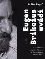 Eugen Brikcius uvádí - Radim Kopáč