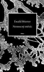 Nemocný měsíc - Ewald Murrer