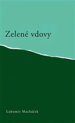 Zelené vdovy - Lubomír Macháček