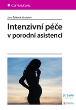 Intenzivní péče v porodní asistenci, Šálková Jana