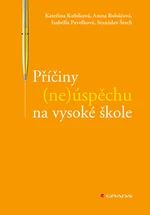 Kniha: Příčiny (ne)úspěchu na vysoké škole od Kubíková Kateřina
