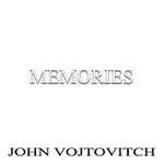 John Vojtovitch – Memories