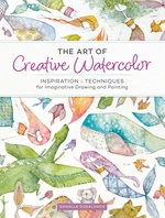 The Art of Creative Watercolor