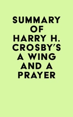Summary of Harry H. Crosby's A Wing and a Prayer