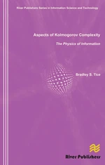 Aspects of Kolmogorov Complexity the Physics of Information