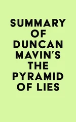 Summary of Duncan Mavin's The Pyramid of Lies