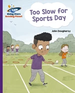 Reading Planet - Too Slow for Sports Day - Purple