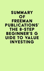 Summary of Freeman Publications's The 8-Step Beginnerâs Guide to Value Investing