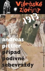 Vídeňské zločiny 1: Případ podivné sebevraždy /1913/ - Pittler Andreas