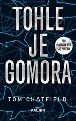 Tohle je Gomora - Tom Chatfield