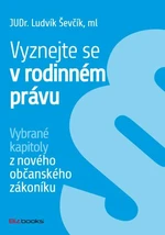 Vyznejte se v rodinném právu - Ludvík Ševčík - e-kniha