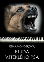 Etuda vzteklého psa - Irena Mondeková - e-kniha