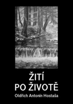 Žití po životě - Oldřich Antonín Hostaša - e-kniha