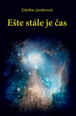 Ešte stále je čas - Zdeňka Jordánová
