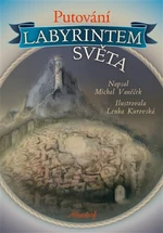 Putování labyrintem světa - Michal Vaněček, Lenka Kurovská