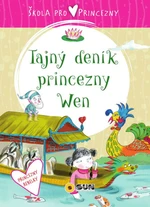 Škola pro princezny-Tajný deník princezny Wen - Ana Serna Vara, Adriana Juárez Puglisi