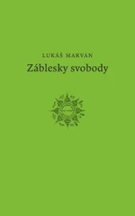 Záblesky svobody - Lukáš Marvan - e-kniha