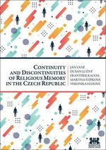 Continuity and Discontinuities of Religious Memory in the Czech Republic - Dušan Lužný, Jan Váně, František Kalvas, Veronika Hásová