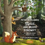 Slyšíš jak mluví stromy? - Peter Wohlleben - audiokniha