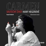 Carmen – Skutečný život Hany Hegerové - Tomáš Padevět - audiokniha