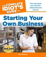 The Complete Idiot's Guide to Starting Your Own Business, 6th Edition