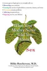 What Your Mother Never Told You About Sex