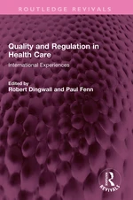 Quality and Regulation in Health Care