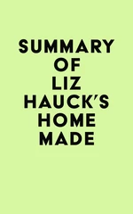Summary of Liz Hauck's Home Made
