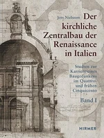 Der kirchliche Zentralbau der Renaissance in Italien: Studien zur Karriere eines Baugedankens im Quattro- und frühen Cinquecento - Niebaum Jens