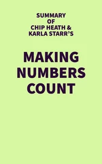 Summary of Chip Heath & Karla Starr's Making Numbers Count