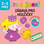 Knížka Pro nejmenší zábava pro holčičky