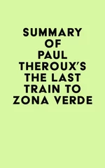 Summary of Paul Theroux's The Last Train to Zona Verde
