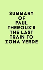 Summary of Paul Theroux's The Last Train to Zona Verde