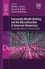 Community Wealth Building and the Reconstruction of American Democracy