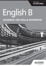 English B for the IB Diploma Grammar and Skills Workbook