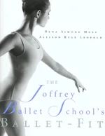 The Joffrey Ballet School's Book of Ballet-Fit