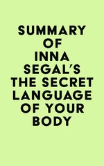 Summary of Inna Segal's The Secret Language of Your Body