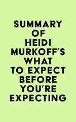 Summary of Heidi Murkoff's What to Expect Before You're Expecting