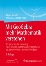 Mit GeoGebra mehr Mathematik verstehen