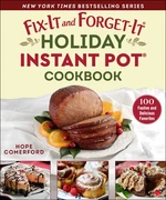 Fix-It and Forget-It Holiday Instant Pot Cookbook